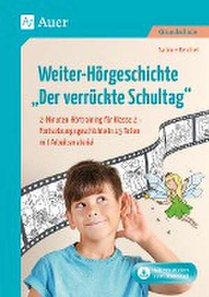 Weiter-Hörgeschichte: Der verrückte Schultag de Sabine Reichel