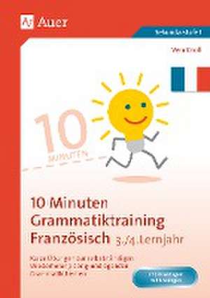 10-Minuten-Grammatiktraining Französisch Lj. 3-4 de Vera Knoll