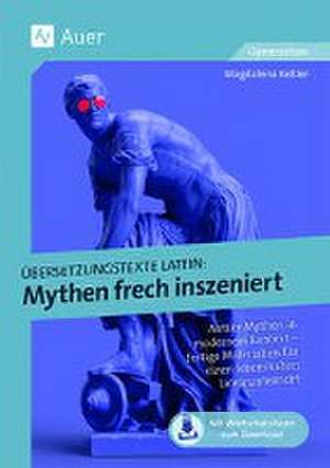 Übersetzungstexte Latein - Mythen frech inszeniert de Magdalena Keßler