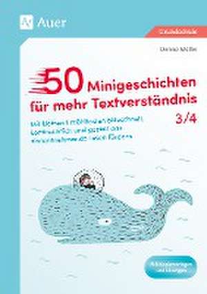 50 Minigeschichten für mehr Textverständnis 3/4 de Denise Müller