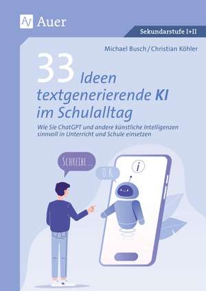 33 Ideen textgenerierende KI im Schulalltag de Michael Busch