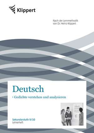 Gedichte verstehen und analysieren. Lehrerheft. (9 und 10. Klasse) de Herta Heindl