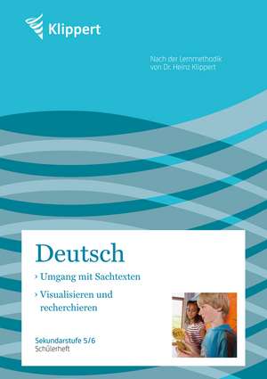 Sachtexte / Visualisieren und Recherchieren. Schülerheft (5. und 6. Klasse) de Kreische