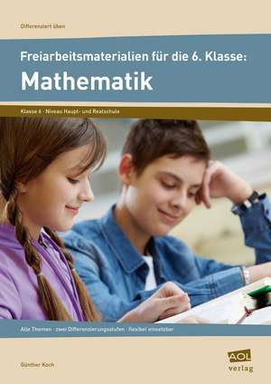 Freiarbeitsmaterialien für die 6. Klasse: Mathematik de Günther Koch