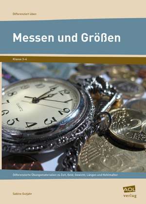 Messen und Größen - Klasse 3 und 4 de Sabine Gutjahr