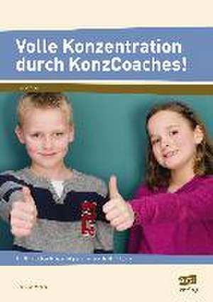 Volle Konzentration durch KonzCoaches! (GS) de Christine Weber