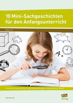 10 Mini-Sachgeschichten für den Anfangsunterricht de Anja Dannehl