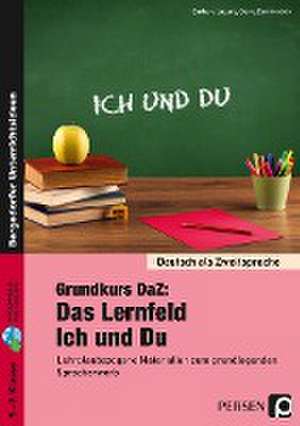 Grundkurs DaZ: Das Lernfeld "Ich und Du" de Barbara Jaglarz