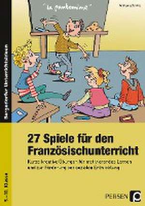 27 Spiele für den Französischunterricht de Wolfgang Schütz