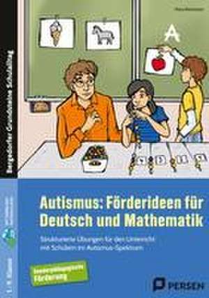 Autismus: Förderideen für Deutsch und Mathematik de Petra Reichstein