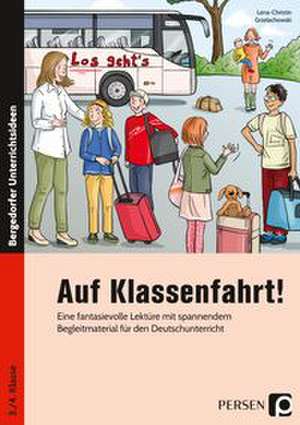 Auf Klassenfahrt! de Lena-Christin Grzelachowski
