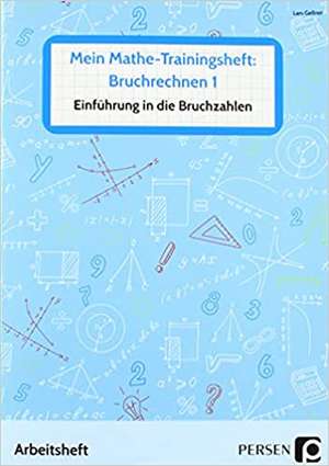 Mein Mathe-Trainingsheft: Bruchrechnen 1 de Lars Gellner