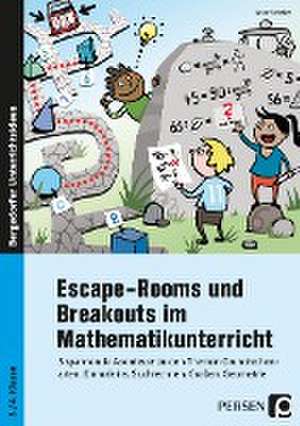 Escape-Rooms und Breakouts im Mathematikunterricht de Anne Scheller