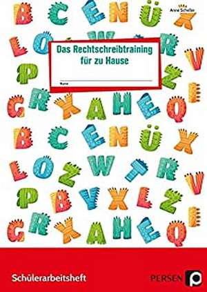 Das Rechtschreibtraining für zu Hause de Anne Scheller