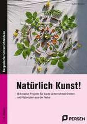 Natürlich Kunst! de Nadine Neumann