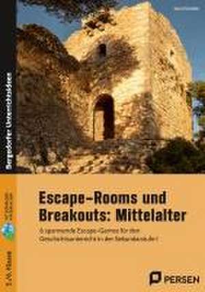 Escape-Rooms und Breakouts: Mittelalter de David Scheller