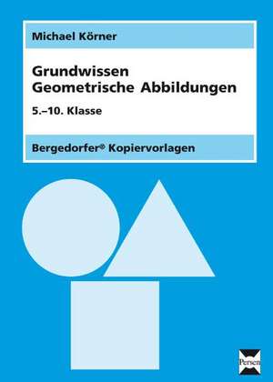 Grundwissen Geometrische Abbildungen de Michael Körner