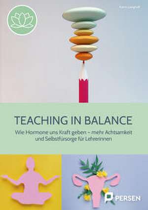 Teaching in balance de Katrin Langholf