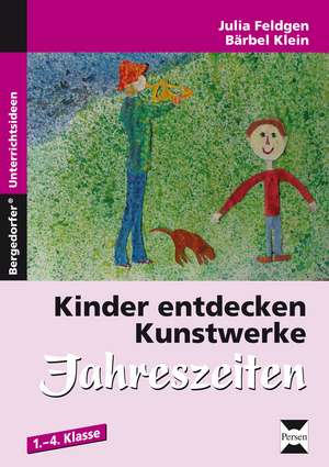 Kinder entdecken Kunstwerke: Jahreszeiten de Julia Klein