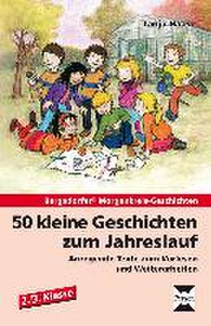 50 kleine Geschichten zum Jahreslauf - 2./3.Kl. de Tanja Haase