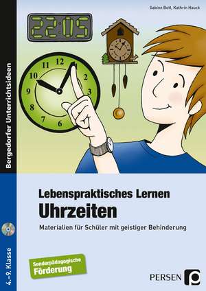 Lebenspraktisches Lernen: Uhrzeiten de Sabine Bott