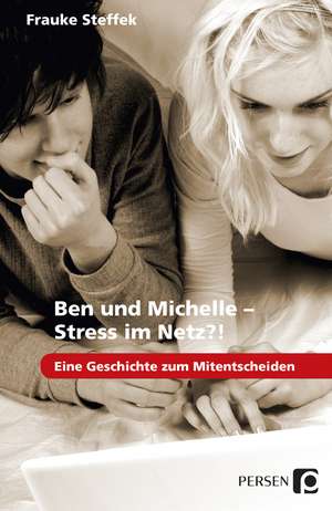 Ben und Michelle - Stress im Netz?! de Frauke Steffek