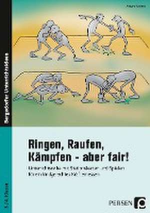 Ringen, Raufen, Kämpfen - aber fair! de Miriam Beitzen