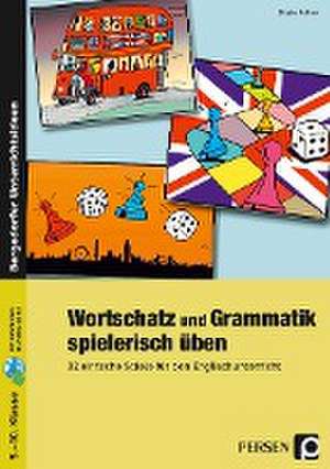 Wortschatz und Grammatik spielerisch üben de Gisela Küfner