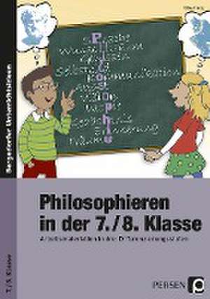 Philosophieren in der 7./8. Klasse de Silke Holtz