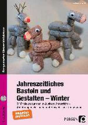 Jahreszeitliches Basteln und Gestalten - Winter de Jochen Schmidt