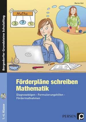 Förderpläne schreiben: Mathematik de Marion Keil