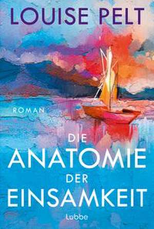 Die Anatomie der Einsamkeit de Louise Pelt