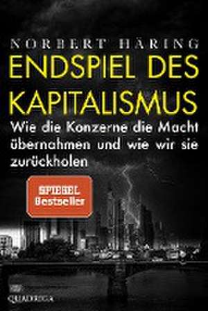 Endspiel des Kapitalismus de Norbert Häring