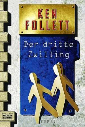 Der dritte Zwilling de Ken Follett