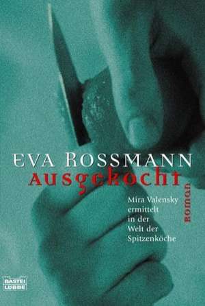 Ausgekocht de Eva Rossmann