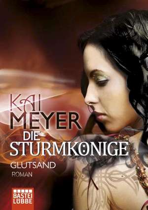 Die Sturmkönige - Glutsand de Kai Meyer