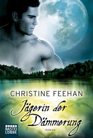 Jägerin der Dämmerung de Christine Feehan