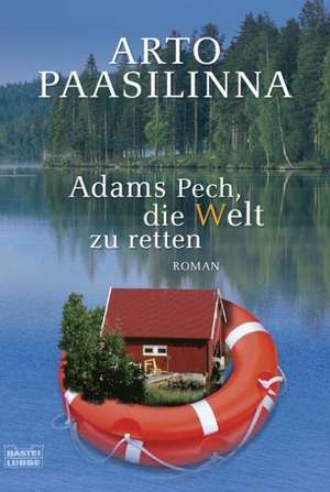 Adams Pech, die Welt zu retten de Arto Paasilinna