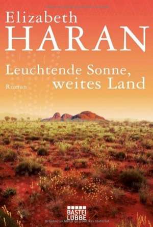 Haran, E: Leuchtende Sonne, weites Land