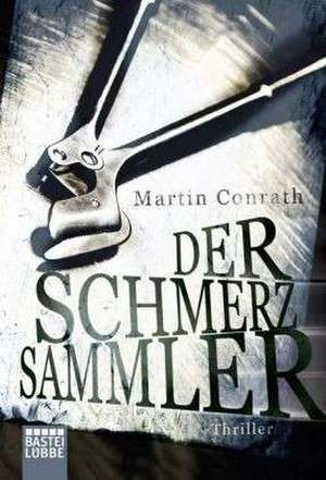 Der Schmerzsammler de Martin Conrath