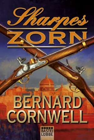 Sharpes Zorn de Bernard Cornwell