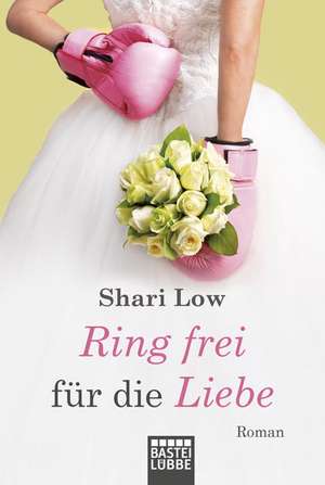 Ring frei für die Liebe de Shari Low