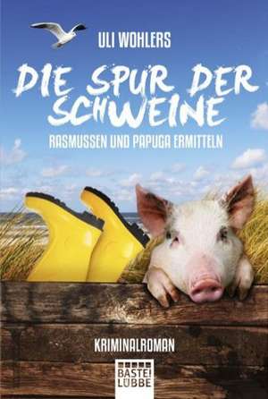 Die Spur der Schweine de Uli Wohlers