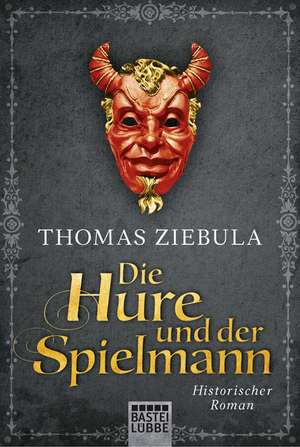 Die Hure und der Spielmann de Thomas Ziebula