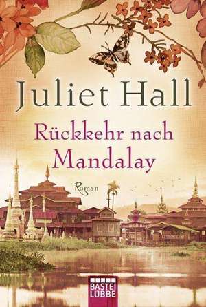 Rückkehr nach Mandalay de Juliet Hall