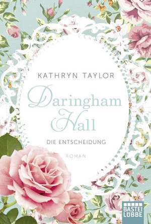 Daringham Hall - Die Entscheidung de Kathryn Taylor