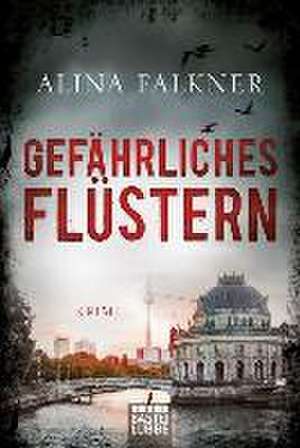 Gefährliches Flüstern de Alina Falkner