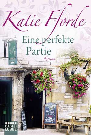 Eine perfekte Partie de Katie Fforde