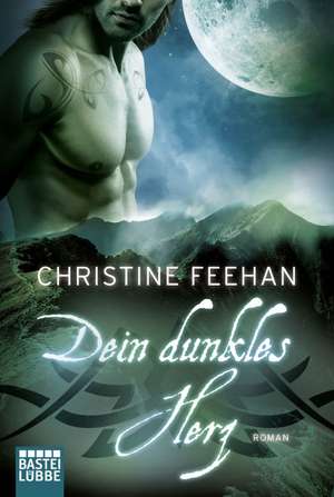 Dein dunkles Herz de Christine Feehan