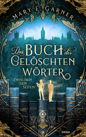 Das Buch der gelöschten Wörter - Zwischen den Seiten de Mary E. Garner